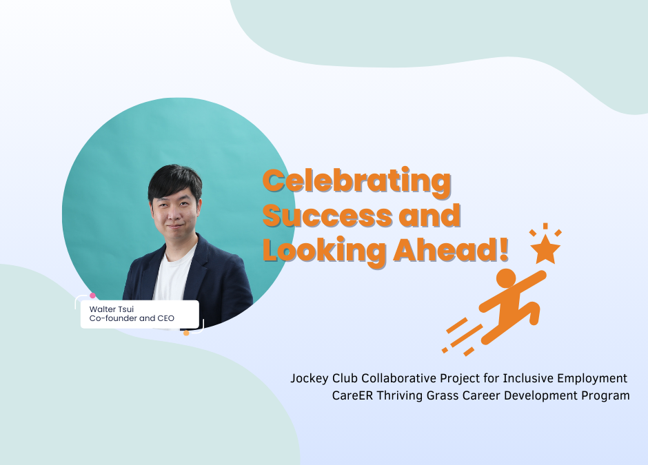 The Jockey Club Collaborative Project for Inclusive Employment – CareER Thriving Grass Career Development Program 2023 has successfully concluded